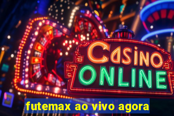 futemax ao vivo agora